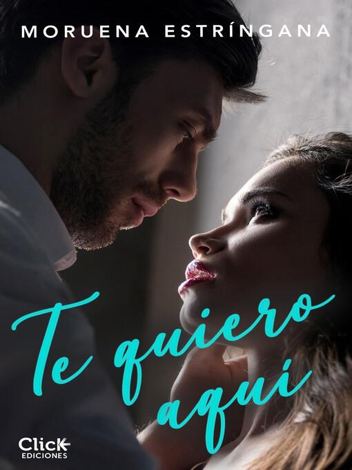 Title details for Te quiero aquí by Moruena Estríngana - Available